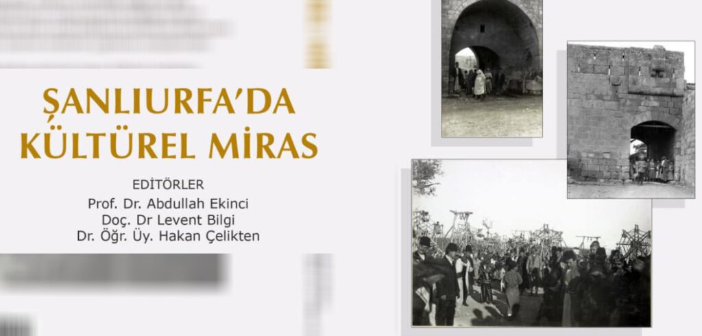 Tarihi mahalleleri yazdılar… “Şanlıurfa’da Kültürel Miras” kitabı çıktı