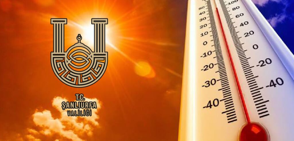 Şanlıurfa’da ‘aşırı sıcaklar’ nedeniyle Valilik’ten tören için iptal kararı!