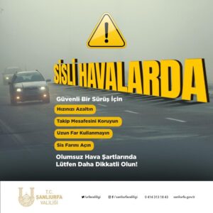Şanlıurfa Valisi’nden sisli hava uyarısı