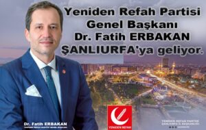 Fatih Erbakan Şanlıurfa’ya geliyor